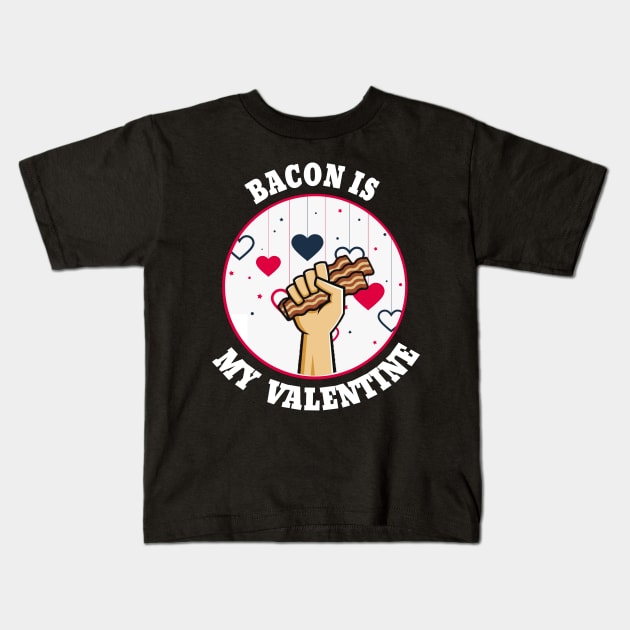 bacon is my valentine Kids T-Shirt by DesStiven